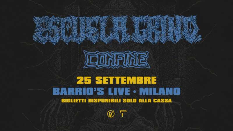 ESCUELA GRIND – aggiunto uno show a Milano con i Confine