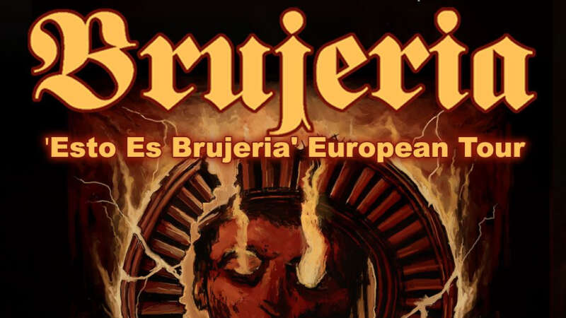 BRUJERIA – ritorno esplosivo