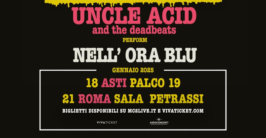 UNCLE ACID & THE DEADBEATS – due concerti in Italia in cui suoneranno “Nell’ora blu”