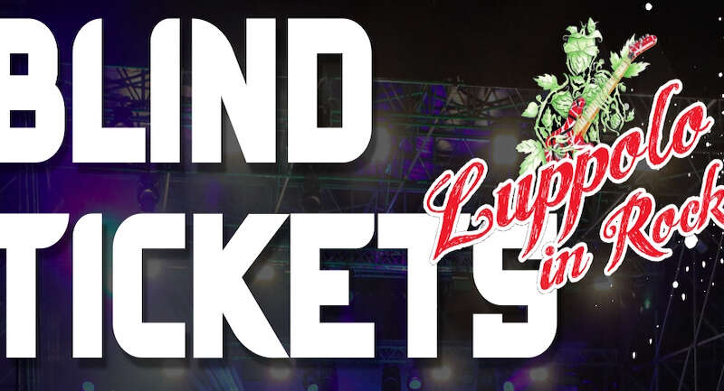 LUPPOLO IN ROCK – lanciati i “Blind Tickets” dell’edizione 2025