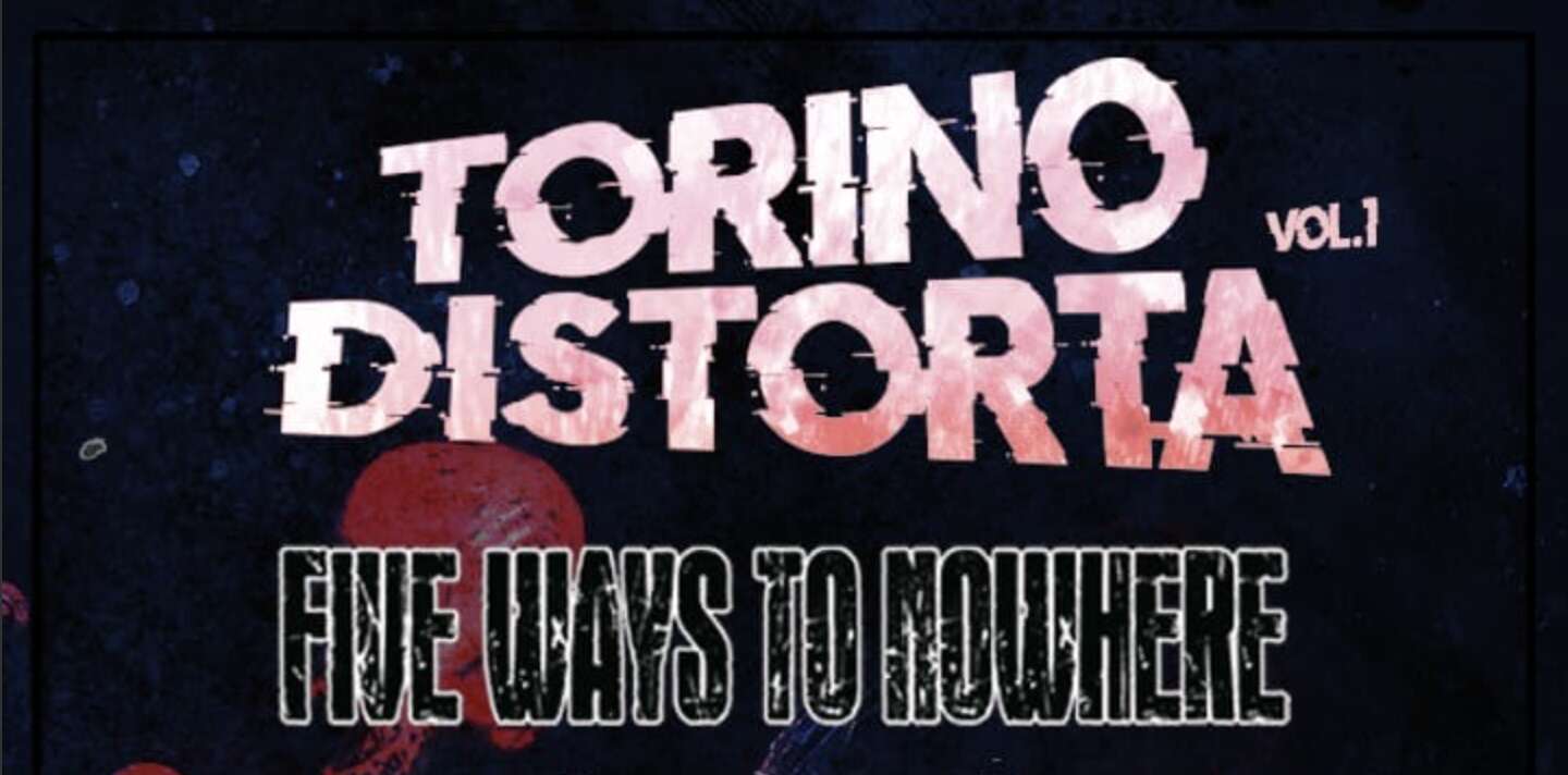 TORINO DISTORTA VOL.1 – il 9 Novembre la prima edizione