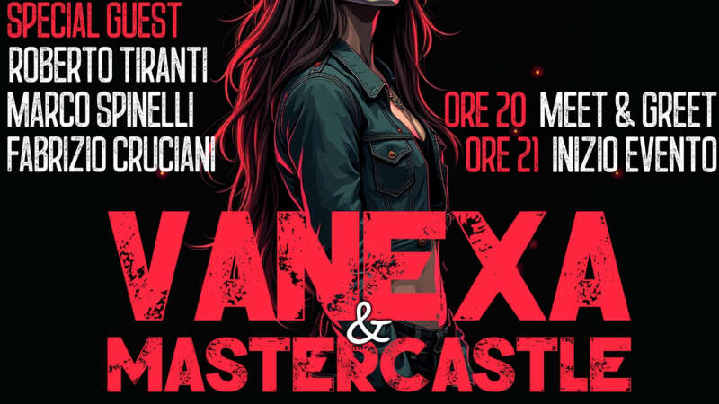 VANEXA & MASTERCASTLE – sabato 19 ottobre in concerto, orari e dettagli dell’evento