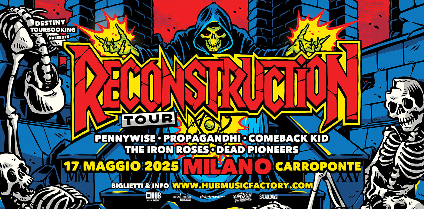 RECONSTRUCTION TOUR – protagonisti Pennywise, Propagandhi, Comeback Kid, The Iron Roses e Dead Pioneers