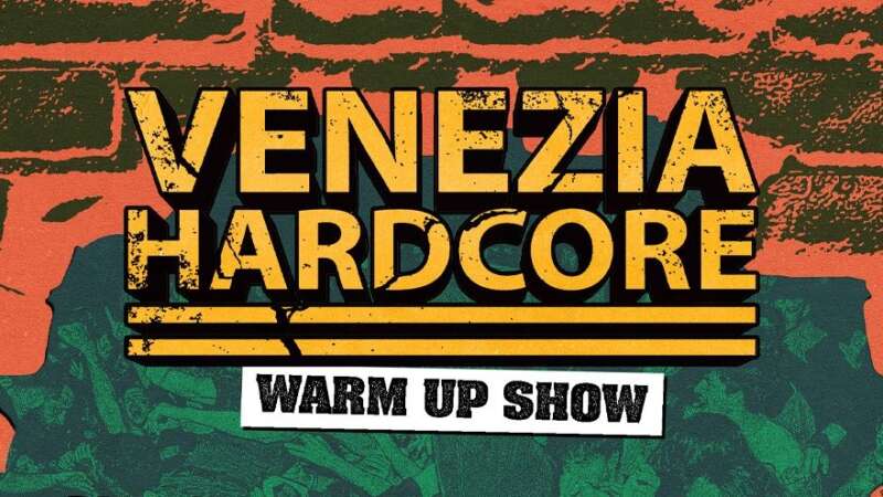 VENEZIA HARDCORE FEST warm-up show